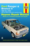 Ford Ranger And Bronco Ii 1983 Thru 1992 Haynes Repair Manual: 2wd And 4wd Models With A Gasoline Engine