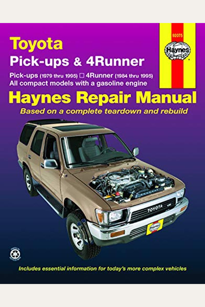 Toyota Pick-Ups 1979 Thru 1995, 4runner 1984 Thru 1995 & Sr5 Pick-Up 1979 Thru 1995 Haynes Repair Manual