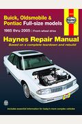 Buick, Oldsmobile & Pontiac Full-Size Models 1985 Thru 2005 Haynes Repair Manual: Front-Wheel Drive