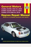 Cadillac Deville 1994 Thru 2005, Seville 1992 Thru 2004 & Dts 2006 Thru 2010 Haynes Repair Manual