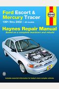 Haynes Ford Escort & Mercury Tracer 1991 Thru 2002: All Models