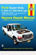 Ford Super Duty Pick-Up & Excursion For Ford Super Duty F-250 & F-350 Pick-Ups & Excursion 999-10) Haynes Repair Manual: Includes Gasoline And Diesel