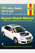 Vw Jetta, Rabbit, Gti & Golf 2006 Thru 2011 Haynes Repair Manual: 2006 Thru 2011 - Includes 2005 New Jetta