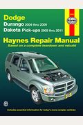Durango 2004 Thru 2009 Dakota Pick-Ups 2005 Thru 2011 Haynes Repair Manual: Durango 2004 Thru 2009 Dakota Pick-Ups 2005 Thru 2011
