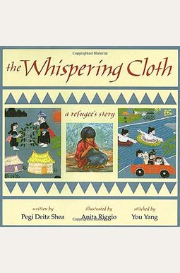 The Whispering Cloth: A Refugee's Story The Whispering Cloth: A Refugee's Story