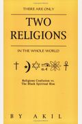 There Are Only Two Religions in the Whole World: Religious Confusion Vs. the Black Spiritual Rise