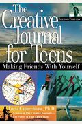 The Creative Journal For Teens: Making Friends With Yourself