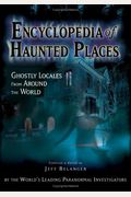 Encyclopedia of Haunted Places: Ghostly Locales from Around the World