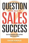 Question Your Way To Sales Success