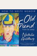 Old Friend from Far Away: How to Write Memoir