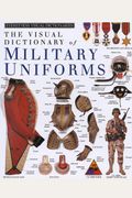 The Visual Dictionary Of Military Uniforms