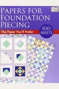 Papers For Foundation Piecing: Quilter-Tested Blank Papers For Use With Most Photocopiers And Printers
