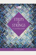 Strips & Strings: 16 Sparkling Quilts