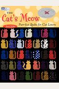 The Cat's Meow: Purr-Fect Quilts For Cat Lovers, 10th Anniversary