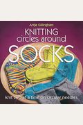 Knitting Circles Around Socks: Knit Two At A Time On Circular Needles