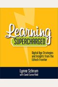 Learning Supercharged: Digital Age Strategies And Insights From The Edtech Frontier