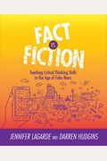 Fact Vs. Fiction: Teaching Critical Thinking Skills In The Age Of Fake News