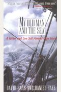 My Old Man And The Sea: A Father And Son Sail Around Cape Horn