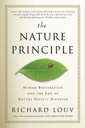 The Nature Principle: Reconnecting With Life In A Virtual Age