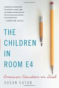 The Children In Room E4: American Education On Trial