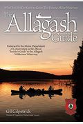 The Allagash Guide: What You Need To Know To Canoe This Famous Maine Waterway/ Winner Of Legendary Maine Guide Award