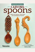 Carving Spoons: Welsh Love Spoons, Celtic Knots And Contemporary Favorites