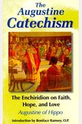 The Augustine Catechism: Enchiridion of Faith, Hope and Love