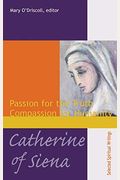 Catherine of Siena: Passion for the Truth Compassion for Humanity