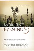 Morning and Evening KJV Hardcover: A Devotional Classic for Daily Encouragement