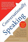 Conversationally Speaking: Tested New Ways To Increase Your Personal And Social Effectiveness, Updated 2021 Edition