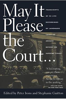 May It Please The Court: The Most Significant Oral Arguments Made Before The Supreme Court Since 1955 [With Mp3 Cd]