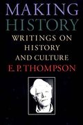 Making History: Writings On History And Culture