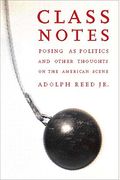 Class Notes: Posing As Politics And Other Thoughts On The American Scene