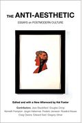 The Anti-Aesthetic: Essays On Postmodern Culture