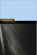 The Essential Foucault: Selections From Essential Works Of Foucault, 1954-1984