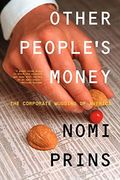 Other People's Money: The Corporate Mugging of America