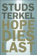 Hope Dies Last: Keeping The Faith In Troubled Times