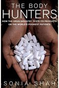 The Body Hunters: Testings New Drugs On The World's Poorest Patients