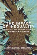 The Impact Of Inequality: How To Make Sick Societies Healthier