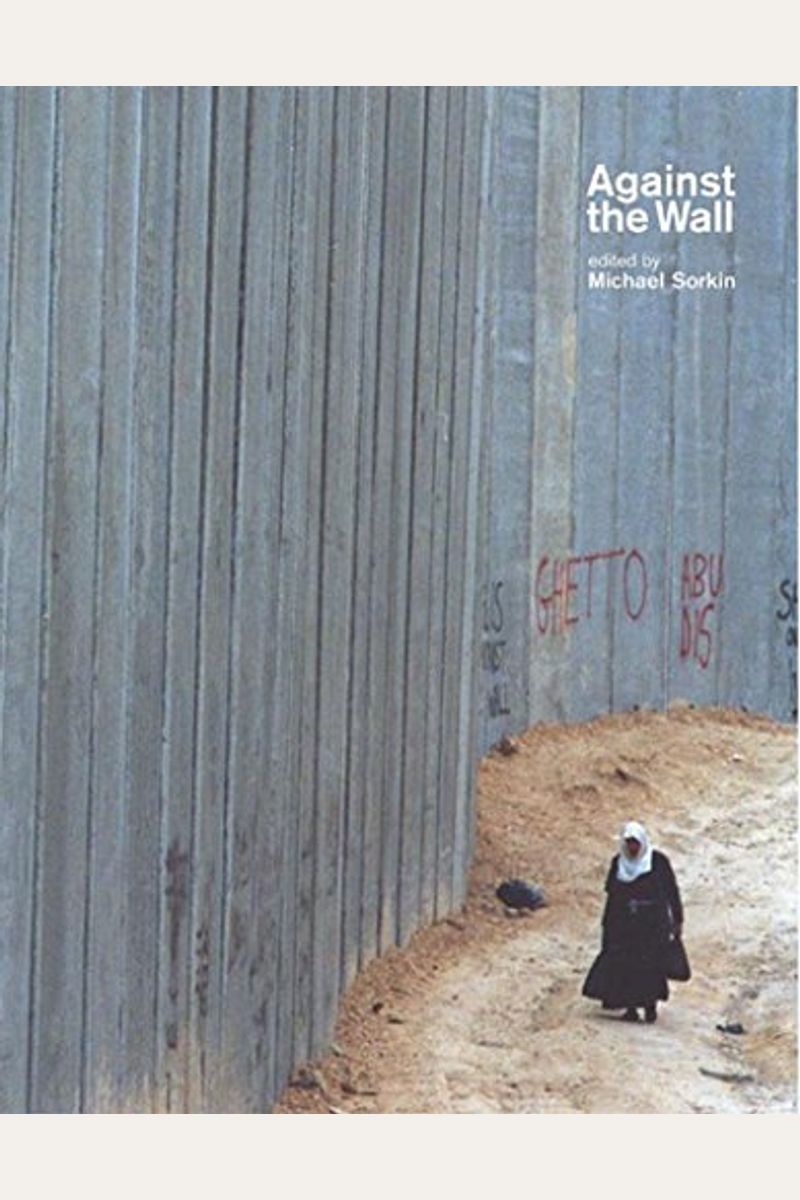 Against The Wall: Isreals Barrier To Peace