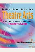 Introduction To Theatre Arts: A 36-Week Action Handbook