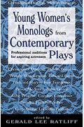 Young Women's Monologues From Contemporary Plays: Professional Auditions For Aspiring Actresses