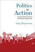 Politics In Action: Cases In Modern American Government