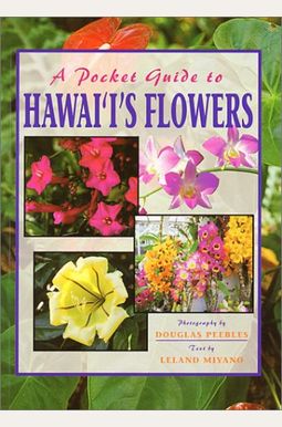 A Pocket Guide To Hawaii's Flowers (Revised) A Pocket Guide To Hawaii's Flowers (Revised)