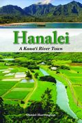 Hanalei: A Kauai River Town