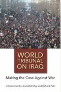 World Tribunal On Iraq: Making The Case Against War