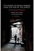 It's Easier To Reach Heaven Than The End Of The Street: A Jerusalem Memoir
