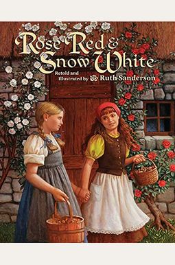 Snow White And Rose Red Snow White And Rose Red