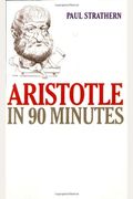 Aristotle In 90 Minutes (Philosophers In 90 Minutes Series)