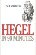 Hegel In 90 Minutes